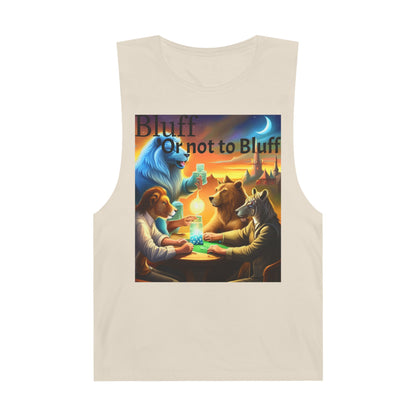 Bluff or not to Bluff Unisex Barnard Tank