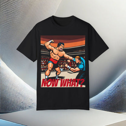 "Now What?" Wrestling Champion Garment Dyed T-Shirt