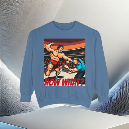 "Now What?" Wrestling Champion Unisex Garment-Dyed Sweatshirt – Premium Comfort & Style