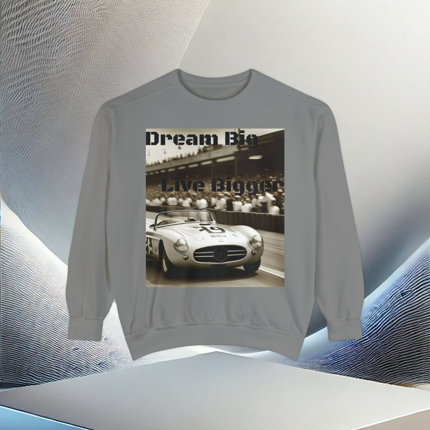 "Dream Big, Live Bigger" Vintage Racing Unisex Garment-Dyed Sweatshirt – Premium Comfort & Style