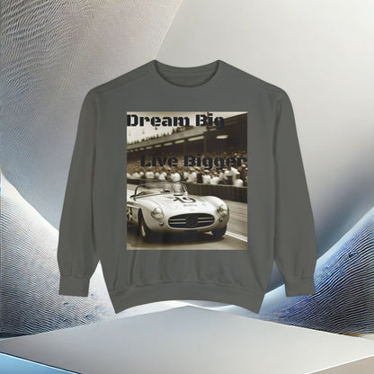 "Dream Big, Live Bigger" Vintage Racing Unisex Garment-Dyed Sweatshirt – Premium Comfort & Style