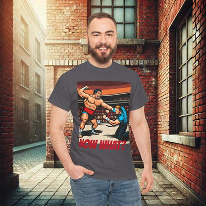 Lucha libre ¿Y AHORA QUÉ? Camiseta Camiseta unisex de algodón pesado 