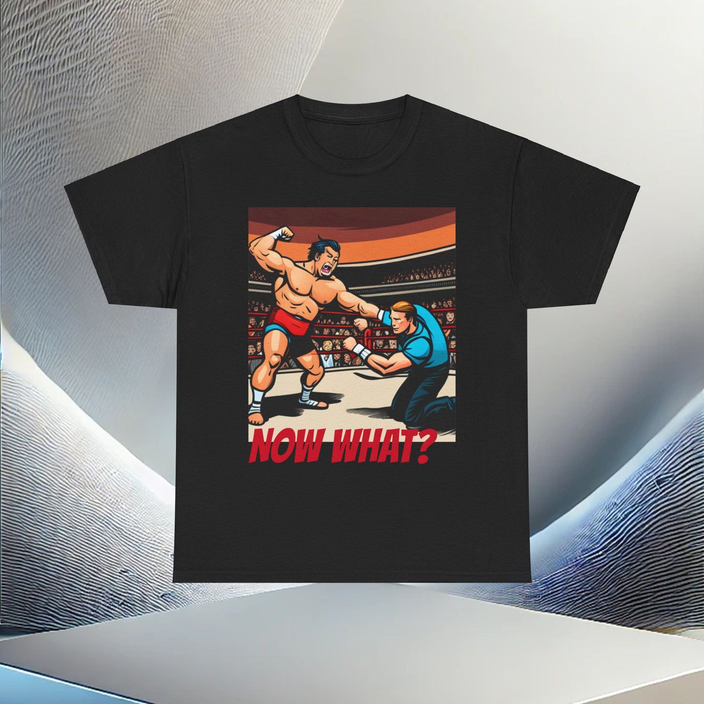 "Now What?" Wrestling Champion Unisex Heavy Cotton T-Shirt